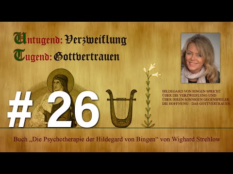Hildegard von Bingen: Heilen mit der Kraft der Seele - Folge 26: Gottvertrauen