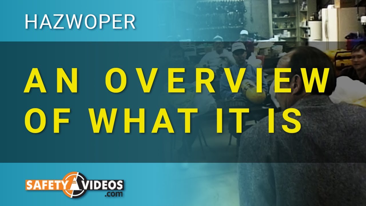HAZWOPER - An Overview of What It Is from SafetyVideos.com