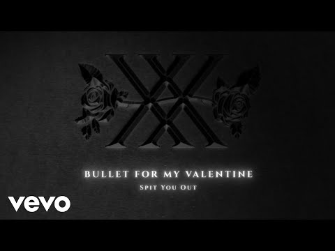 Spit You Out - Bullet for My Valentine