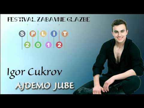 Igor Cukrov - AJDEMO JUBE - Split 2012