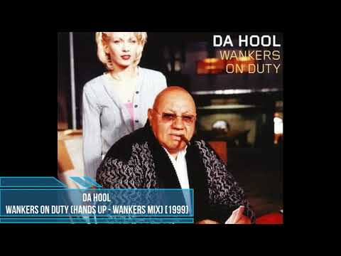 Da Hool ‎– Wankers On Duty (Hands Up - Wankers Mix) [1999]