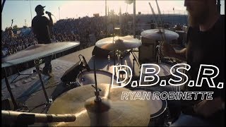 D.B.S.R - Ryan Robinette Live - Drum Cam