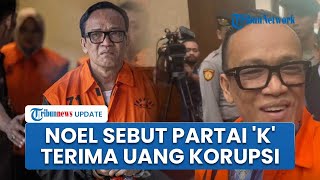 Eks Wamenaker Noel Tuding Partai Berhuruf K dan Ormas Nonkeagamaan Terima Uang Kasus Korupsi K3