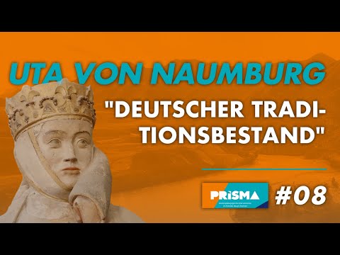Uta von Naumburg - "Deutscher Traditionsbestand" I Prisma #8