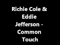 Richie Cole & Eddie Jefferson - Common Touch