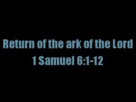 Return of the ark of the Lord, 1 Samuel 6:1-12
