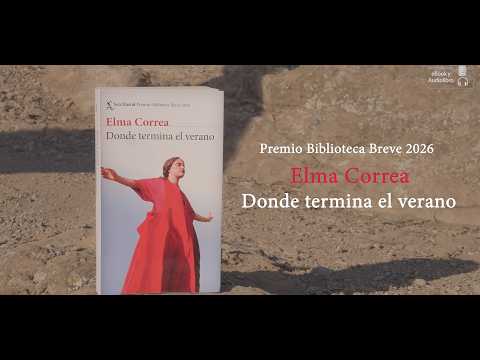 LÍNEAS SONORAS / Elma Correa: Premio Biblioteca Breve 2026 'Donde termina el verano'.