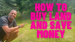 HOW TO BUY RAW LAND THE SMART WAY | 7 Land buying tips and advice 2023