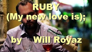 Ruby (My new love is);   (Jim Ed Brown&#39;s);   by Will Royaz