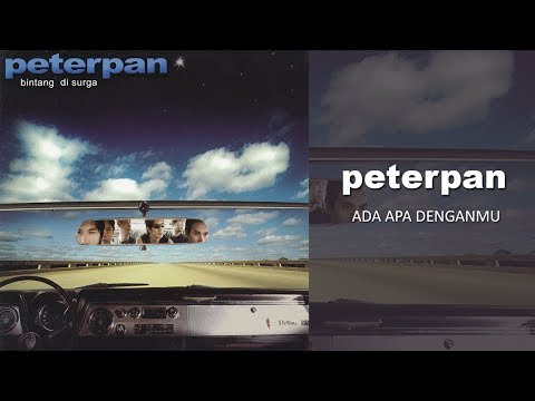 Peterpan - Ada Apa Denganmu (Official Audio)