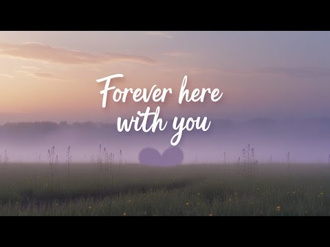 Forever Here with You | An Ode to Timeless Love (Lyrics)