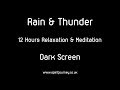 Rain & Thunder 12 Hours Relaxation Dark Screen
