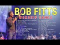 Bob Fitts Nonstop Praise and Worship Songs Playlist