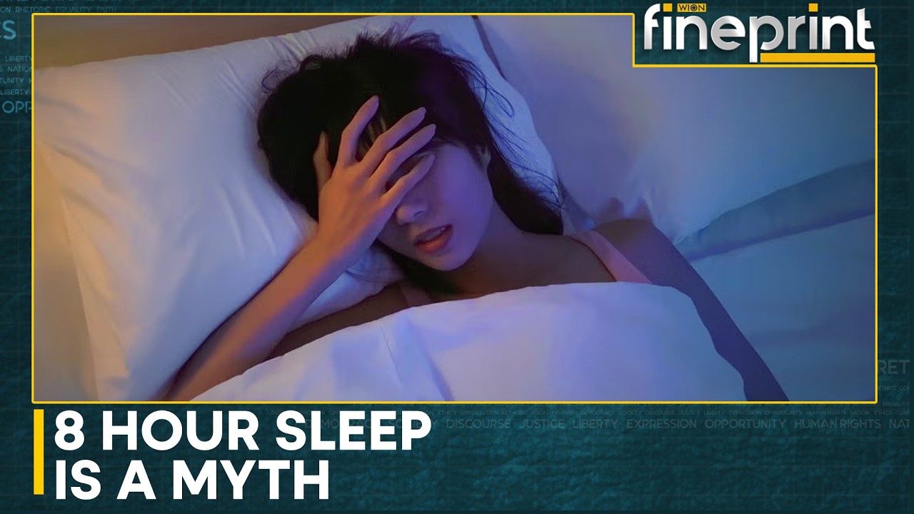 How Much Sleep Due You Actually Need? Watch the Latest Science on Healthy Sleep | WION Fineprint