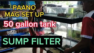 PAANO MAG SET UP NG 50 GALLON AQUARIUM TANK | HOW TO SET UP 50 GALLON AQUARIUM TANK WITH SUMP FILTER