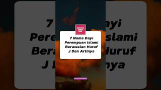 Download lagu 7 Nama Bayi Perempuan Islami Berawalan Huruf J Dan Artinya #shorts #namabayikekinian mp3