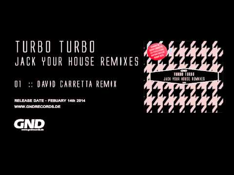 Turbo Turbo - Jack Your House (David Carretta Remix)
