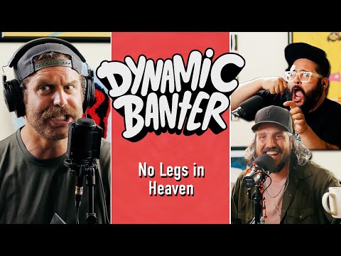No Legs In Heaven with Harley Morenstein! |  Dynamic Banter 367