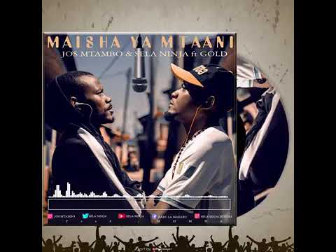 Jose Mtambo & Sela Ninja Ft Gold _ Maisha Ya Mtaani (Official Audio)