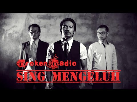 Broken Radio - Sing Mengeluh (Official Video Klip)