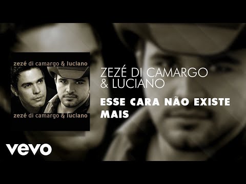 Esse cara não existe mais - Zezé di Camargo e…