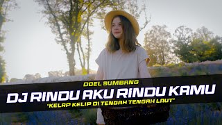 Download lagu DJ Rindu Aku Rindu Kamu - Doel Sumbang Remix Slow Bass mp3