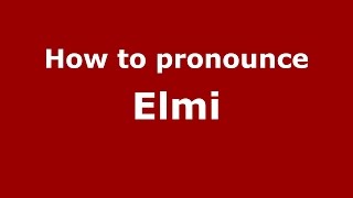 How to pronounce Elmi