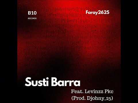 Faray2625 - Susti Barra (Feat.Levinzz Pkc) [Prod.Djohny_25]