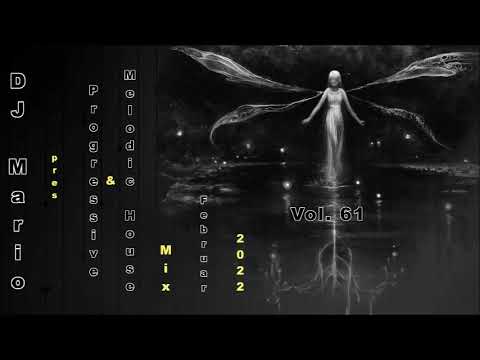 New Progressive & Melodic House Mix - Februar 2022 - Vol.61
