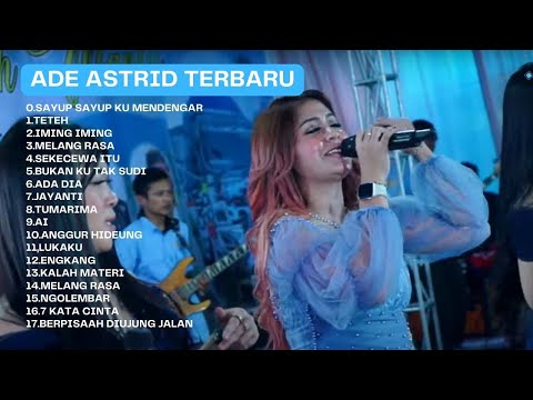 SAYUP SAYUP KU MENDENGAR - TETEH IMING IMING - ADE ASTRID TERBARU FULL ALBUM BAJIDORAN SUNDA