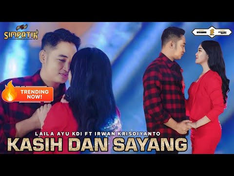 KASIH DAN SAYANG - LAILA AYU KDI FT IRWAN KRISDIYANTO - SIMPATIK MUSIC