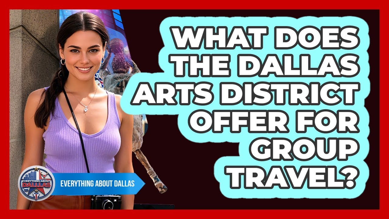 What Does The Dallas Arts District Offer For Group Travel? - Everything About Dallas