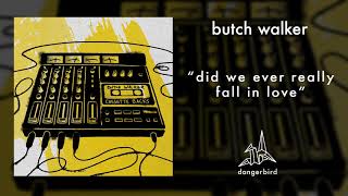 Butch Walker - &quot;Did We Ever Really Fall In Love&quot; (4-Track Version) (Official Instrumental)