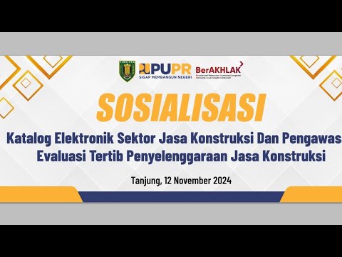 Sosialisasi Katalog Elektronik Sektor Jasa Konstruksi dan Pengawasan Evaluasi Tertib Penyelenggaraan