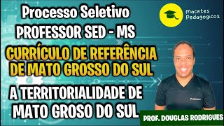A TERRITORIALIDADE DE MATO GROSSO DO SUL - CURRICULO DE REFERÊNCIA - PROC. SELETIVO PROF. - Live 253