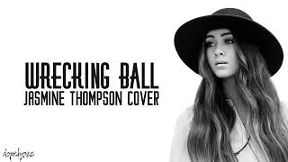 Wrecking ball by Jasmine Thompson (cover) lyrics