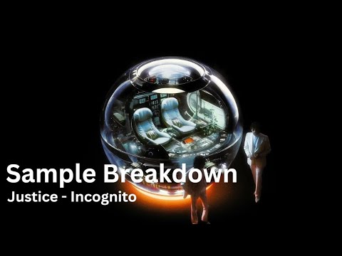 Sample Breakdown: Justice - Incognito