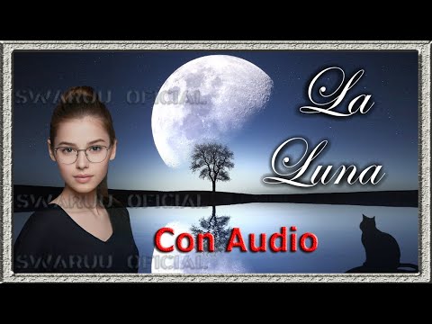 La Luna, Parte 1, ( Con Audio Arreglado )  🌙 🌓 🌐 😱