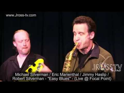 James Ross @ "Easy Blues" - Michael Silverman / Jimmy Haslip - www.Jross-tv.com