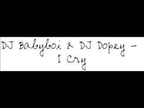 Dj Babyboi & Dj Dopey - I Cry