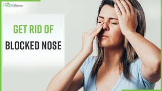 Blocked Nose: How To Get Rid Of Nasal Congestion || Home Remedies ||