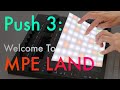 MPE & Push 3: Is it for you? An in-depth guide.