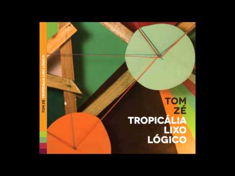 Tropicalea jacta Est - Tom Zé ( Tropicália Lixo Lógico- 2012)