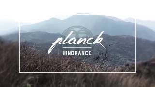 Planck - Hindrance