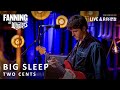 Big Sleep - Two Cents | Live on Fanning At Whelans
