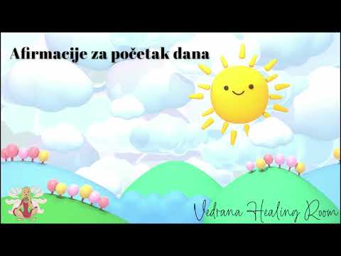 AFIRMACIJE ZA POČETAK DANA - Vedrana Healing Room