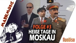 Heiße Tage in Moskau – MARKmobil #3