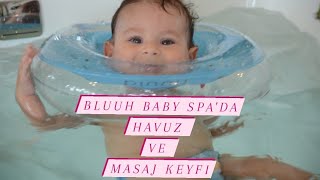 Bluuh Baby Spa da Spa Keyfi / Bebek Spa Merkezi vlogu / baby spa cente