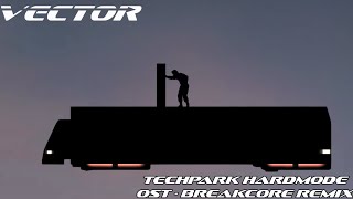 Vector - Techpark Hardmode OST (Breakcore Remix)