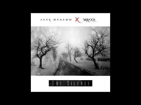 Jack McHamm x SKRAXX - The Silence (Original Mix)